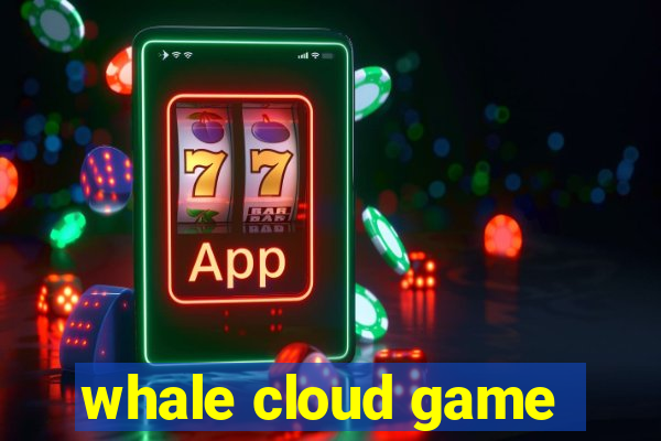 whale cloud game